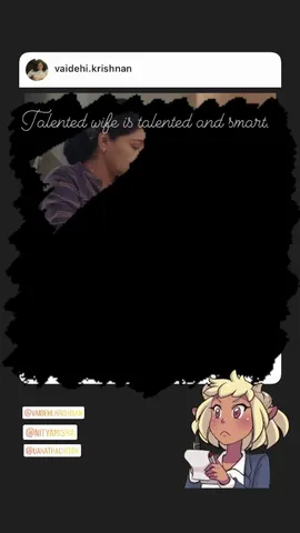 Talented wife is talented and smart.