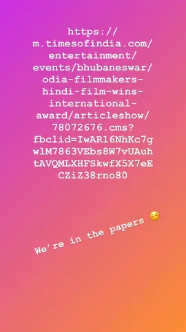 https://m.timesofindia.com/entertainment/events/bhubaneswar/odia-filmmakers-hindi-film-wins-international-award/articleshow/78072676.cms?fbclid=IwAR16NhKc7gwlM7863VEbs8W7vUAuhtAVQMLXHFSkwfX5X7eECZiZ38rno80 We're in the papers ☺️